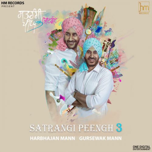 Satrangi Peengh 3 By Harbhajan Mann and Gursewak Mann full album mp3 songs