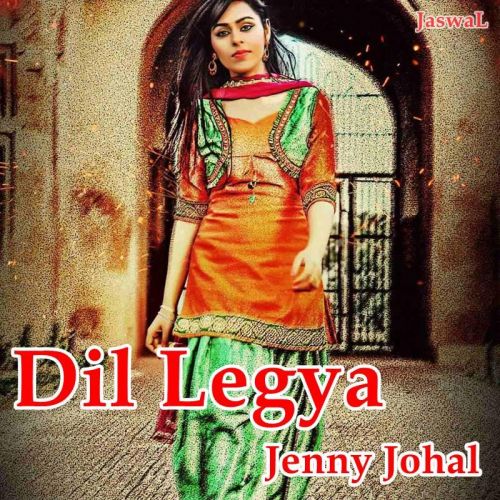 Dil Legya Jenny Johal Mp3 Song Download