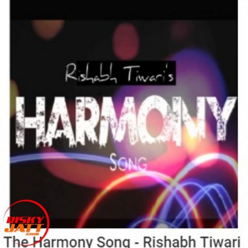 The Harmony Rishabh Tiwari Mp3 Song Download