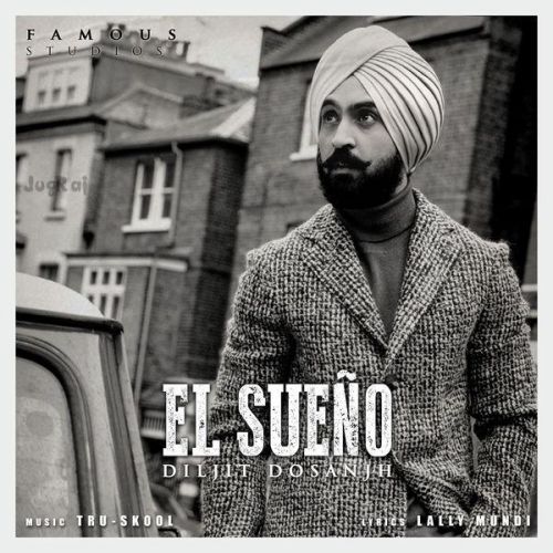 El Sueño Diljit Dosanjh Mp3 Song Download