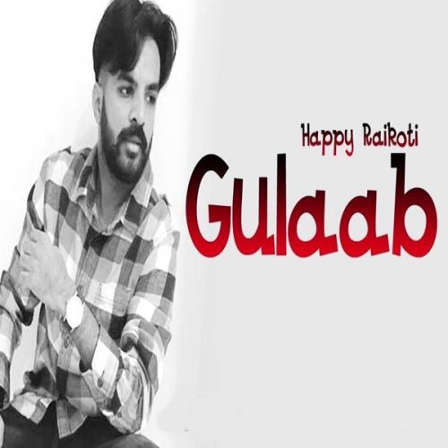 Gulaab Happy Raikoti Mp3 Song Download