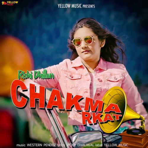 Chakma Rkat Rishi Dhillon Mp3 Song Download