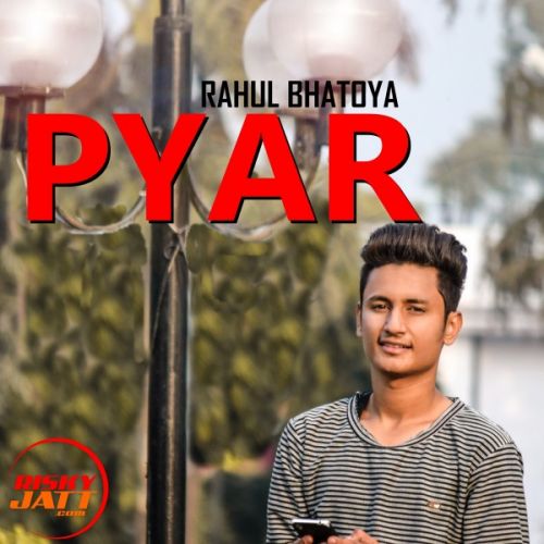 Pyar Rahul Bhatoya Mp3 Song Download