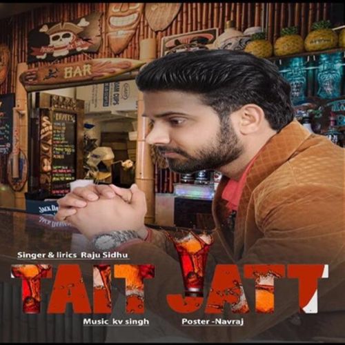 Tait Jatt Raju Sidhu Mp3 Song Download