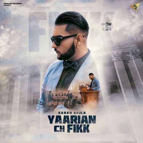 Yaarian Ch Fikk Karan Aujla Mp3 Song Download