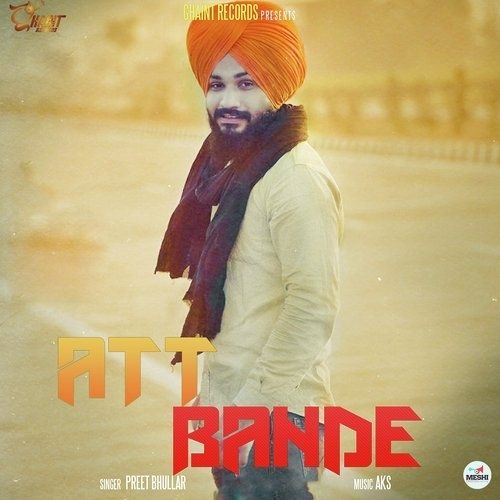 Att Bande Preet Bhullar Mp3 Song Download