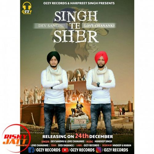 Singh Te Sher Dev Sandhu, Love Chananke Mp3 Song Download