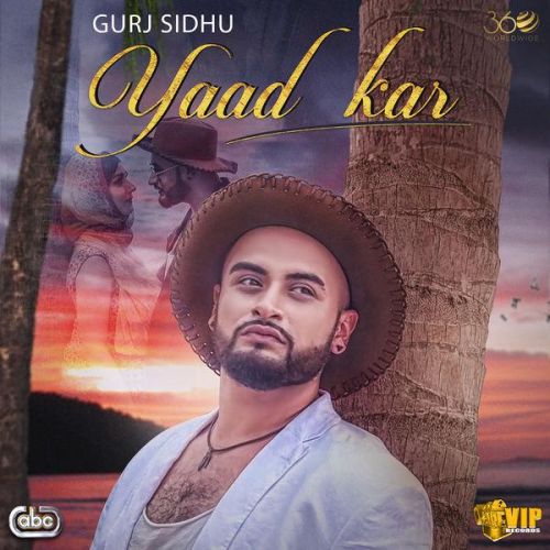 Yaad Kar Gurj Sidhu Mp3 Song Download