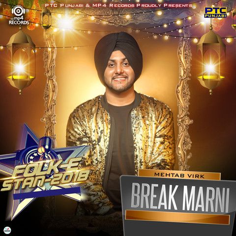 Break Marni (Folk E Stan 2018) Mehtab Virk Mp3 Song Download