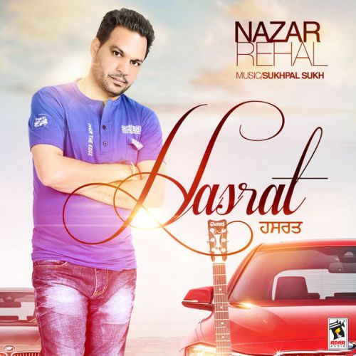 Hasrat (Dil Cheez Hai Ki Sajjna) Nazar Rehal Mp3 Song Download