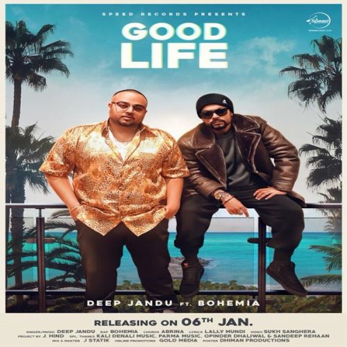 Good Life Bohemia, Deep Jandu Mp3 Song Download