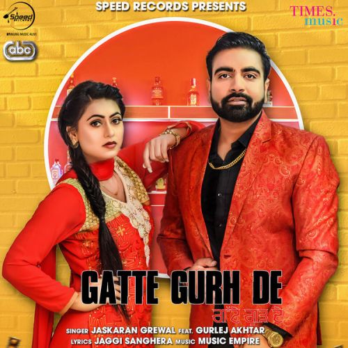 Gatte Gurh De Jaskaran Grewal, Gurlez Akhtar Mp3 Song Download