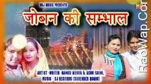 Joban Ki Sambhal Nanku Mehra, Ashu Saini Mp3 Song Download