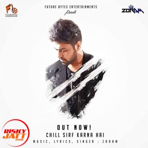 Chill Sirf Karna Hai Zoram Mp3 Song Download