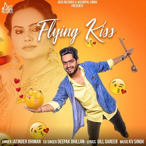 Flying Kiss Deepak Dhillon, Jatinder Dhiman Mp3 Song Download