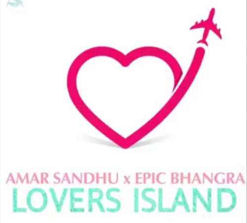 Lover's Island Amar Sandhu, Epic Bhangra Mp3 Song Download