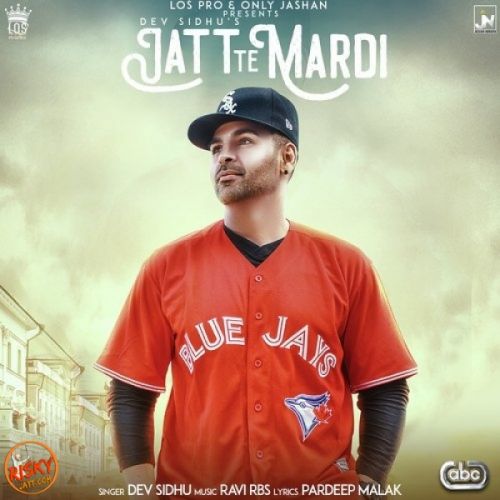 Jatt Te Mardi Dev Sidhu Mp3 Song Download