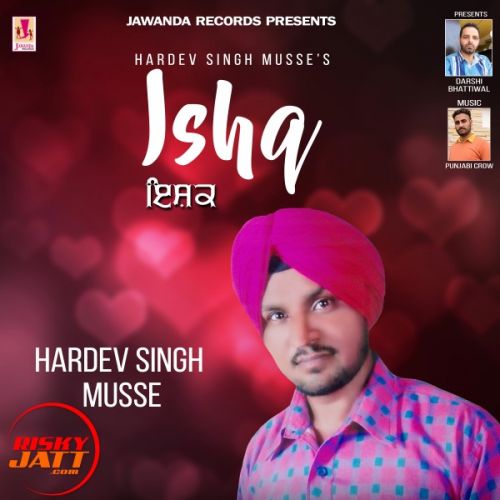 Ishq Hardev Singh Musse Mp3 Song Download