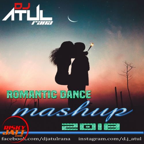 Romantic Dance Mashup Dj Atul Rana Mp3 Song Download