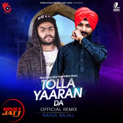 Tolla Yaaran Da (Remix) Rahul Bajaj, Mista Baa Mp3 Song Download