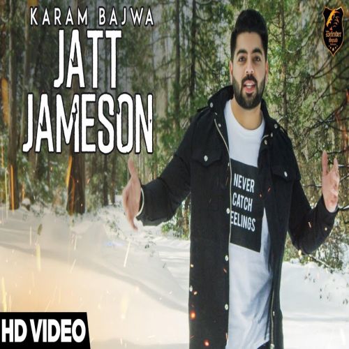 Jatt Jameson (Defender Dual Album) Karam Bajwa Mp3 Song Download