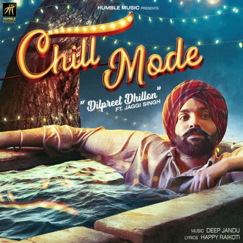 Chill Mode Jaggi Singh, Dilpreet Dhillon Mp3 Song Download