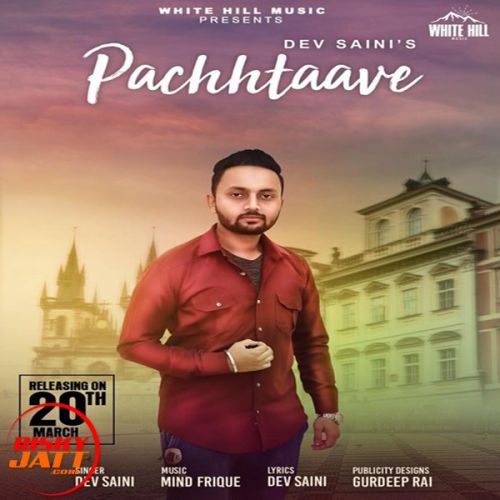 Pachhtaave Dev Saini Mp3 Song Download