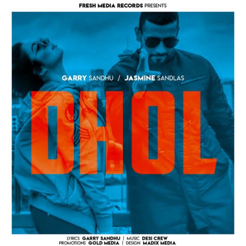 Dhol (Illegal Weapon Dhol Mix) Garry Sandhu, Jasmine Sandlas Mp3 Song Download