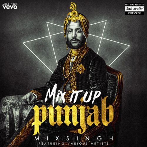 Mix It Up Punjab By Mixsingh, Gurpreet Chattha and others... full album mp3 songs