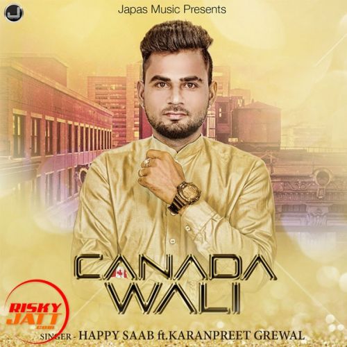 Canada Wali Happy Saab, Karanpreet Grewal Mp3 Song Download