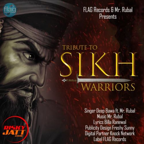 Tribute To Sikh Warriors Deep Bawa, Mr Rubal Mp3 Song Download