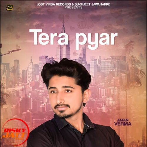 Tera Pyar Aman Verma Mp3 Song Download