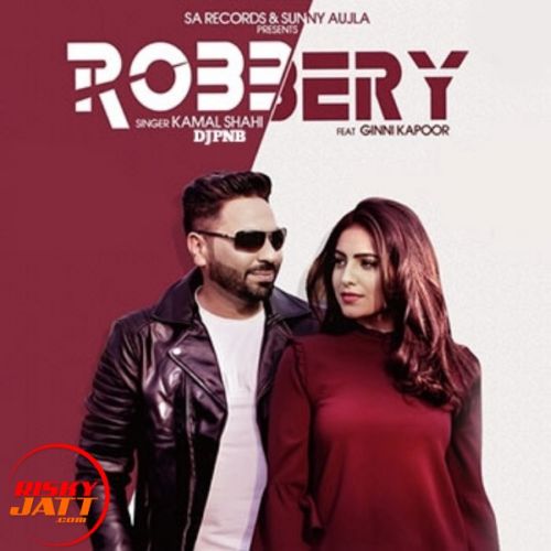 Robbery Kamal Shahi Mp3 Song Download