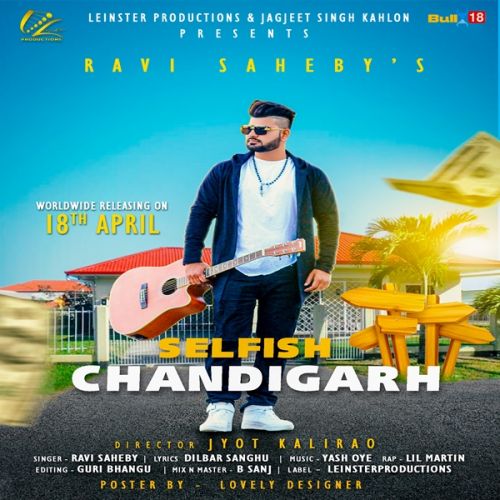 Selfish Chandigarh Ravi Saheby, Lil Martin Mp3 Song Download