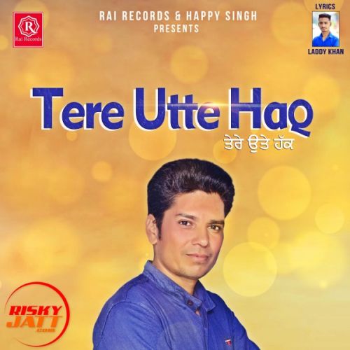 Tere Utte Haq Jaswinder Meet Mp3 Song Download