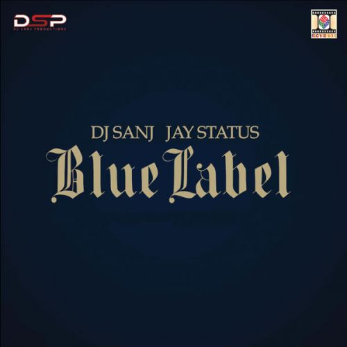 Blue Label DJ Sanj, Jay Status Mp3 Song Download