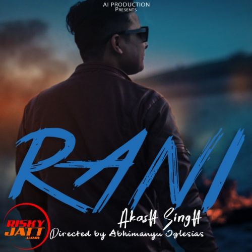 Rani Akash Singh Mp3 Song Download