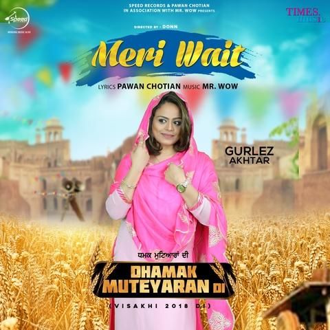 Meri Wait Gurlez Akhtar Mp3 Song Download