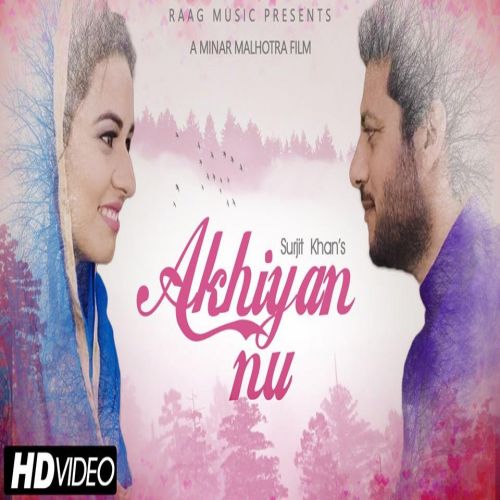 Akhiyan Nu Surjit Khan Mp3 Song Download