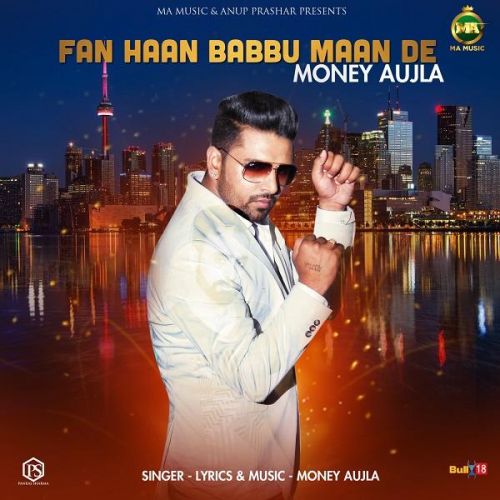 Fan Haan Babbu Maan De Money Aujla Mp3 Song Download