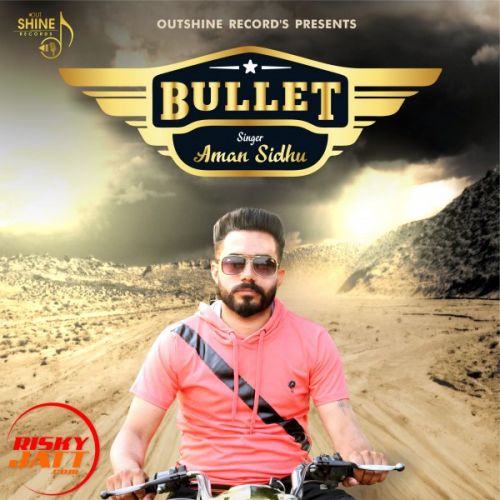 Bullet Aman Sidhu Mp3 Song Download