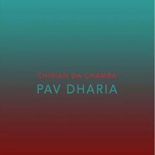 Chirian Da Chamba Pav Dharia Mp3 Song Download