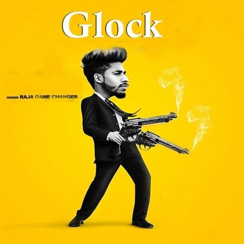 Glock Raja Game Changerz Mp3 Song Download