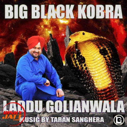 Big Black Kobra Laddu Golianwala Mp3 Song Download