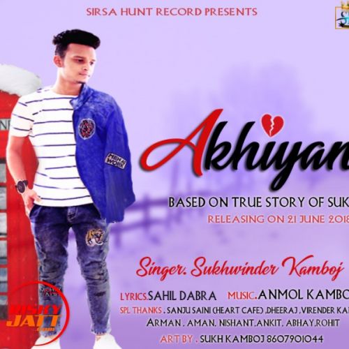 Akhiyan Sukhwinder Kamboj Mp3 Song Download