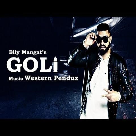 Goli Elly Mangat Mp3 Song Download