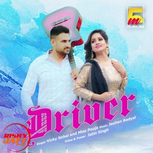 Driver Miss Pooja, Vicky Sohal Mp3 Song Download