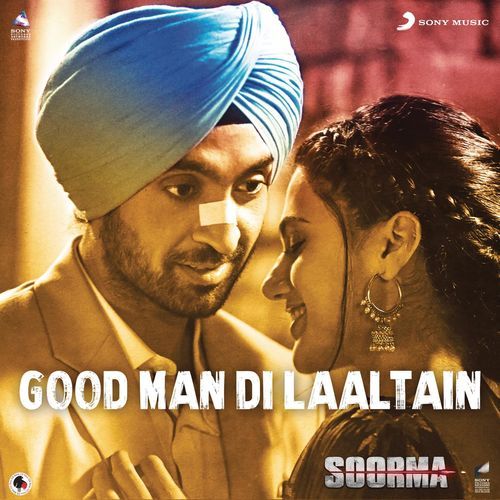 Good Man Di Laaltain (Soorma) Sukhwinder Singh, Sunidhi Chauhan Mp3 Song Download