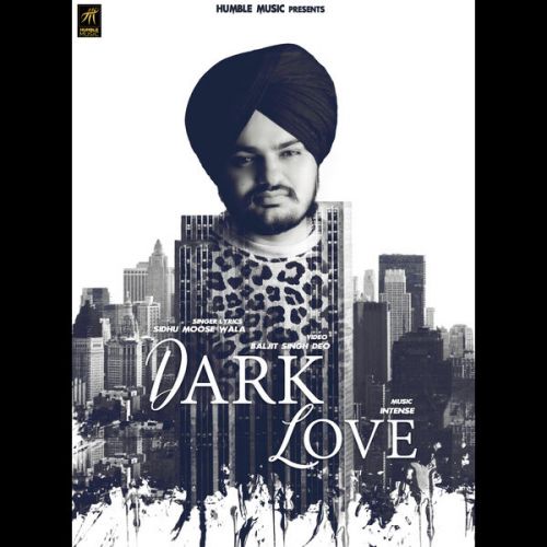 Dark Love Sidhu Moose Wala Mp3 Song Download