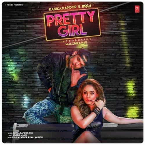 Pretty Girl Kanika Kapoor, Ikka Mp3 Song Download